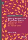 Japanese Investment and British Trade Unionism cover