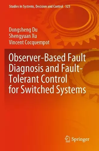 Observer-Based Fault Diagnosis and Fault-Tolerant Control for Switched Systems cover