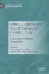 Political Regimes and Neopatrimonialism in Central Asia cover