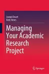 Managing Your Academic Research Project cover