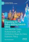 Unpacking EU Policy-Making towards China cover