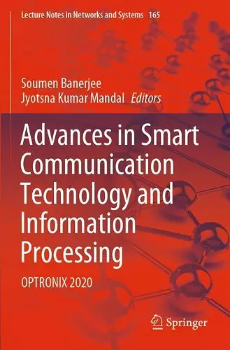 Advances in Smart Communication Technology and Information Processing cover