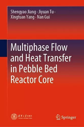 Multiphase Flow and Heat Transfer in Pebble Bed Reactor Core cover