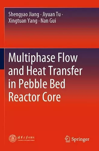 Multiphase Flow and Heat Transfer in Pebble Bed Reactor Core cover