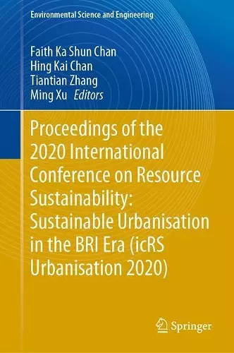 Proceedings of the 2020 International Conference on Resource Sustainability: Sustainable Urbanisation in the BRI Era (icRS Urbanisation 2020) cover