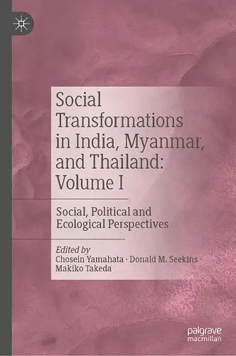 Social Transformations in India, Myanmar, and Thailand: Volume I cover