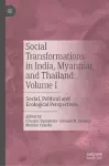 Social Transformations in India, Myanmar, and Thailand: Volume I cover