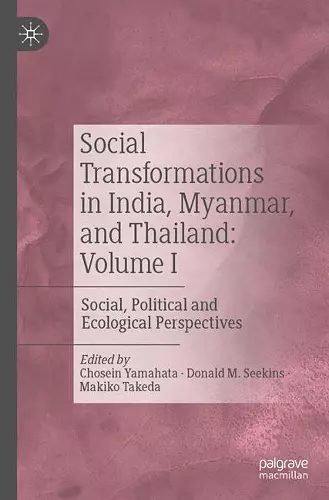 Social Transformations in India, Myanmar, and Thailand: Volume I cover