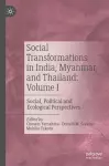 Social Transformations in India, Myanmar, and Thailand: Volume I cover
