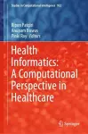 Health Informatics: A Computational Perspective in Healthcare cover
