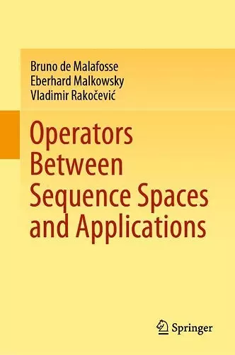 Operators Between Sequence Spaces and Applications cover