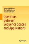 Operators Between Sequence Spaces and Applications cover