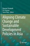 Aligning Climate Change and Sustainable Development Policies in Asia cover