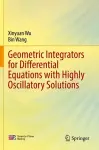 Geometric Integrators for Differential Equations with Highly Oscillatory Solutions cover