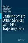 Enabling Smart Urban Services with GPS Trajectory Data cover