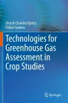 Technologies for Green House Gas Assessment in Crop Studies cover