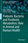 Probiotic Bacteria and Postbiotic Metabolites: Role in Animal and Human Health cover