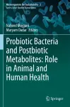 Probiotic Bacteria and Postbiotic Metabolites: Role in Animal and Human Health cover