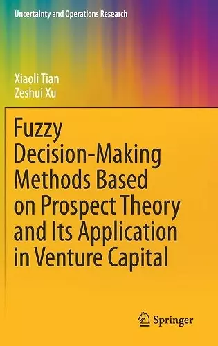 Fuzzy Decision-Making Methods Based on Prospect Theory and Its Application in Venture Capital cover