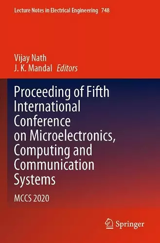 Proceeding of Fifth International Conference on Microelectronics, Computing and Communication Systems cover