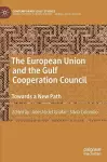 The European Union and the Gulf Cooperation Council cover