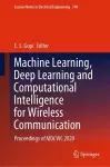 Machine Learning, Deep Learning and Computational Intelligence for Wireless Communication cover