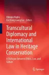 Transcultural Diplomacy and International Law in Heritage Conservation cover