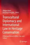 Transcultural Diplomacy and International Law in Heritage Conservation cover