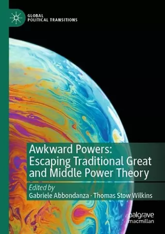 Awkward Powers: Escaping Traditional Great and Middle Power Theory cover