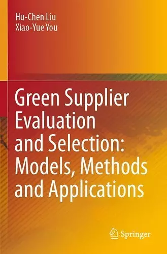 Green Supplier Evaluation and Selection: Models, Methods and Applications cover
