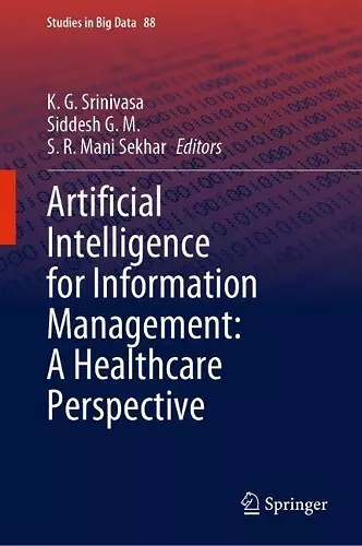 Artificial Intelligence for Information Management: A Healthcare Perspective cover