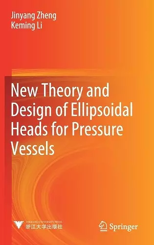 New Theory and Design of Ellipsoidal Heads for Pressure Vessels cover
