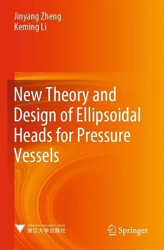 New Theory and Design of Ellipsoidal Heads for Pressure Vessels cover