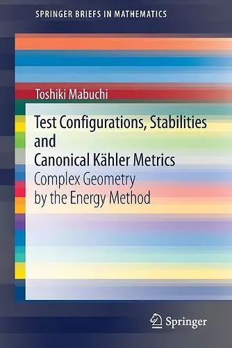 Test Configurations, Stabilities and Canonical Kähler Metrics cover