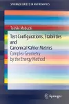 Test Configurations, Stabilities and Canonical Kähler Metrics cover