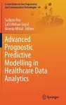 Advanced Prognostic Predictive Modelling in Healthcare Data Analytics cover