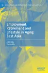Employment, Retirement and Lifestyle in Aging East Asia cover