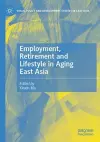 Employment, Retirement and Lifestyle in Aging East Asia cover