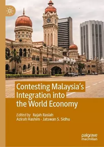 Contesting Malaysia’s Integration into the World Economy cover