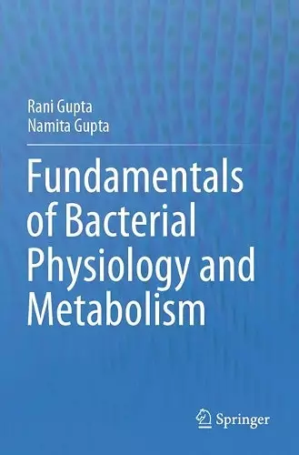 Fundamentals of Bacterial Physiology and Metabolism cover