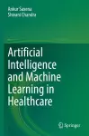 Artificial Intelligence and Machine Learning in Healthcare cover