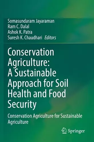 Conservation Agriculture: A Sustainable Approach for Soil Health and Food Security cover
