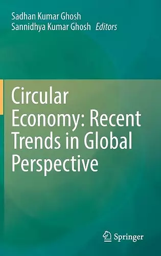 Circular Economy: Recent Trends in Global Perspective cover