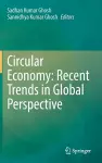 Circular Economy: Recent Trends in Global Perspective cover