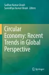 Circular Economy: Recent Trends in Global Perspective cover