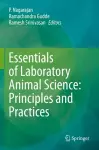 Essentials of Laboratory Animal Science: Principles and Practices cover