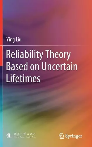 Reliability Theory Based on Uncertain Lifetimes cover