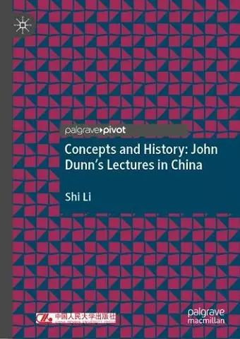 Concepts and History: John Dunn’s Lectures in China cover