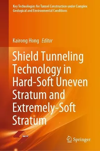 Shield Tunneling Technology in Hard-Soft Uneven Stratum and Extremely-Soft Stratum cover
