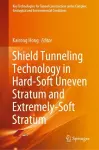 Shield Tunneling Technology in Hard-Soft Uneven Stratum and Extremely-Soft Stratum cover